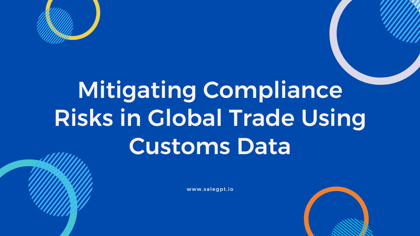 Mitigating Compliance Risks in Global Trade Using Customs Data