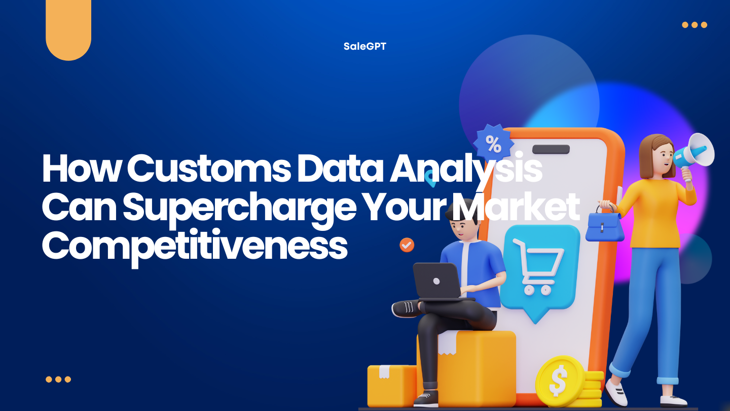 How Customs Data Analysis Can Supercharge Your Market Competitiveness