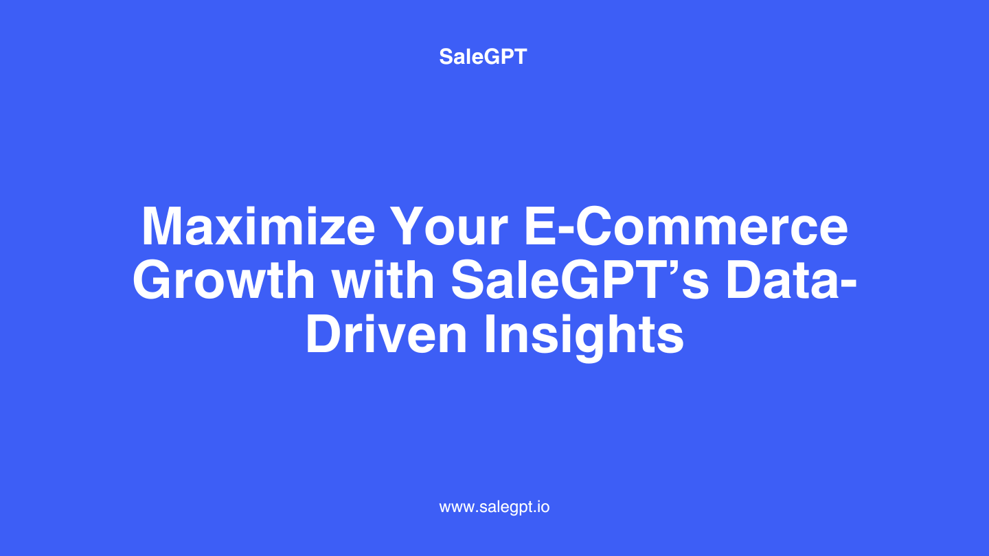 Maximize Your E-Commerce Growth with SaleAI’s Data-Driven Insights