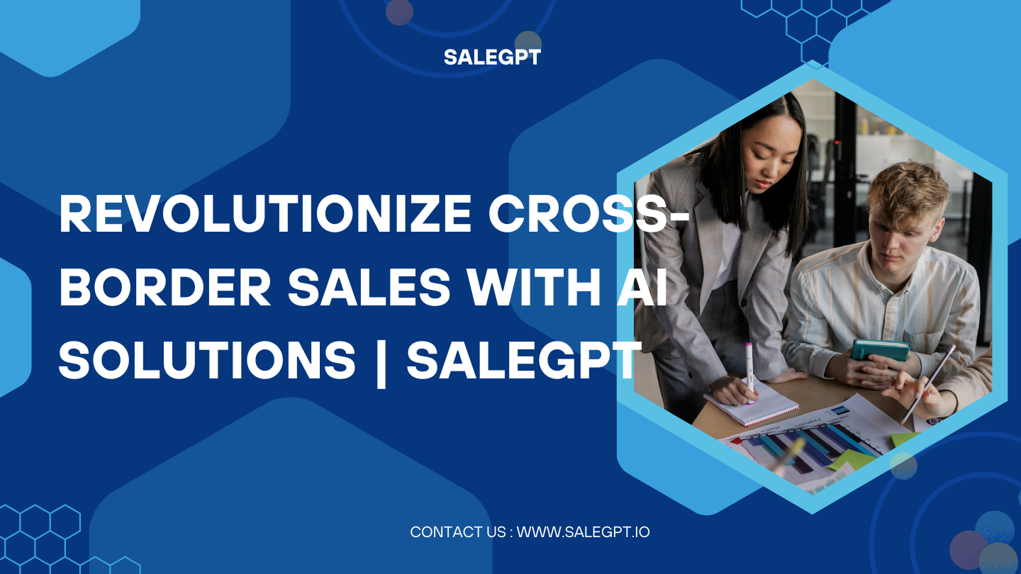 Revolutionize Cross-Border Sales with AI Solutions | SaleAI