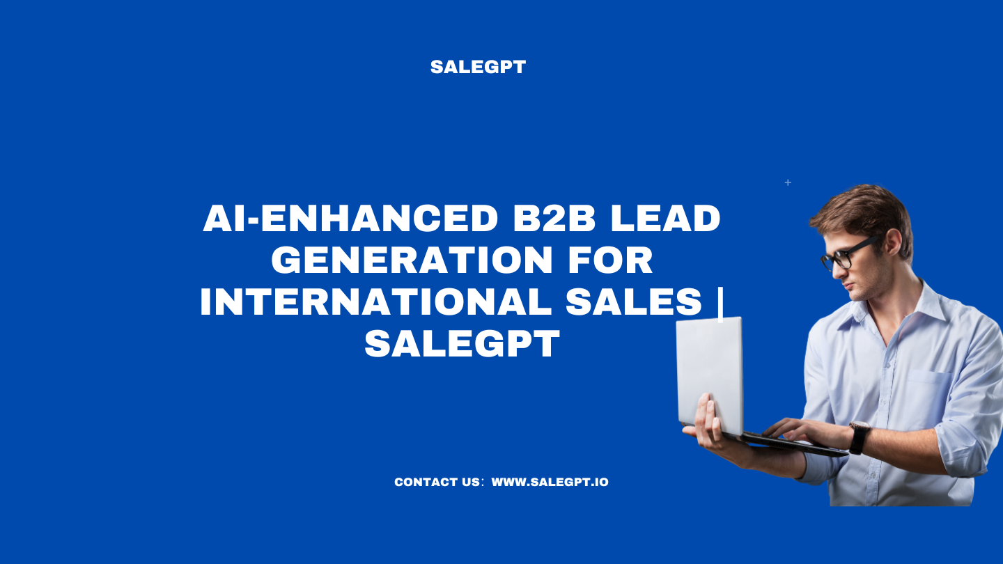AI-Enhanced B2B Lead Generation for International Sales | SaleAI