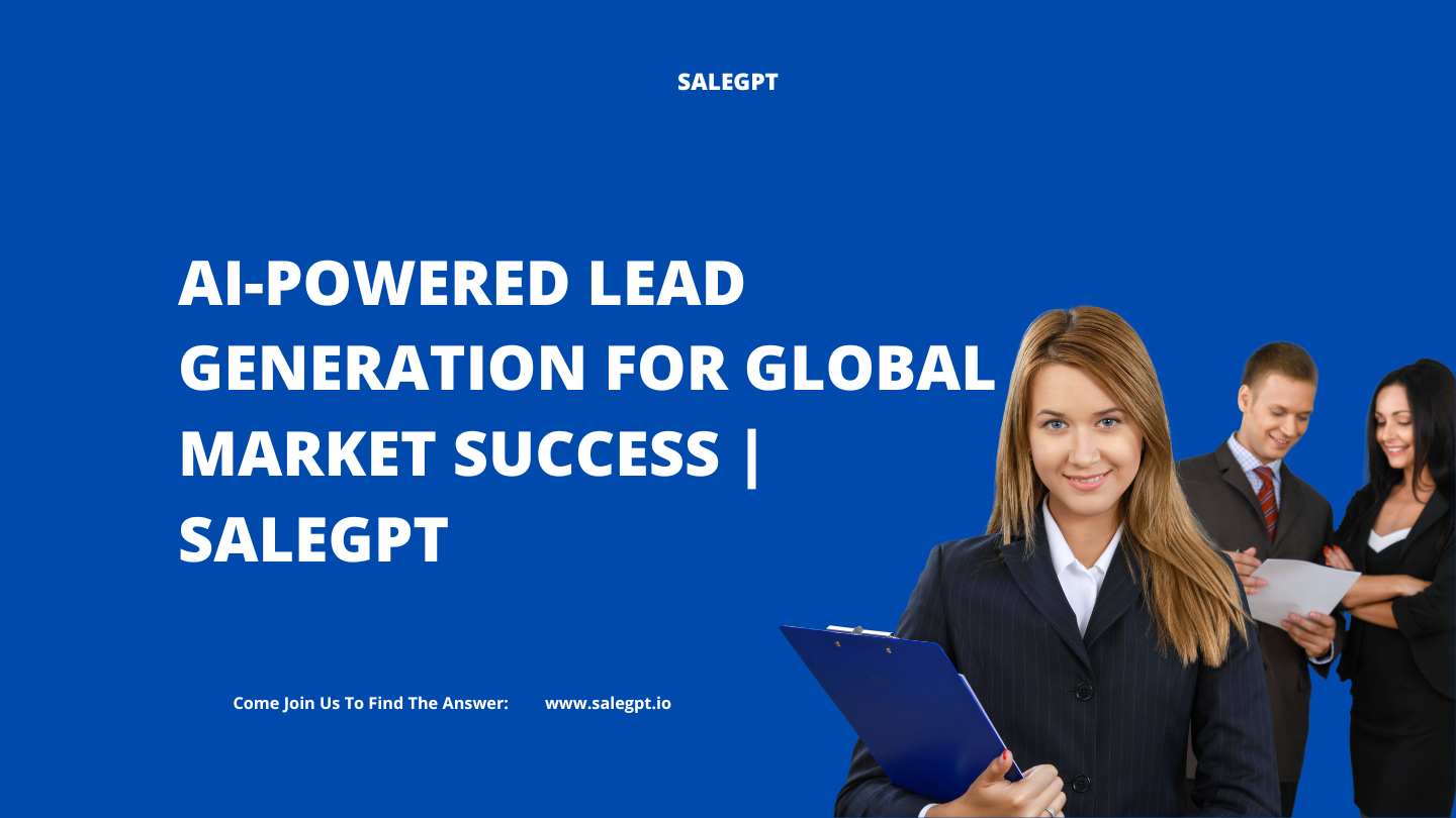 AI-Powered Lead Generation for Global Market Success | SaleAI