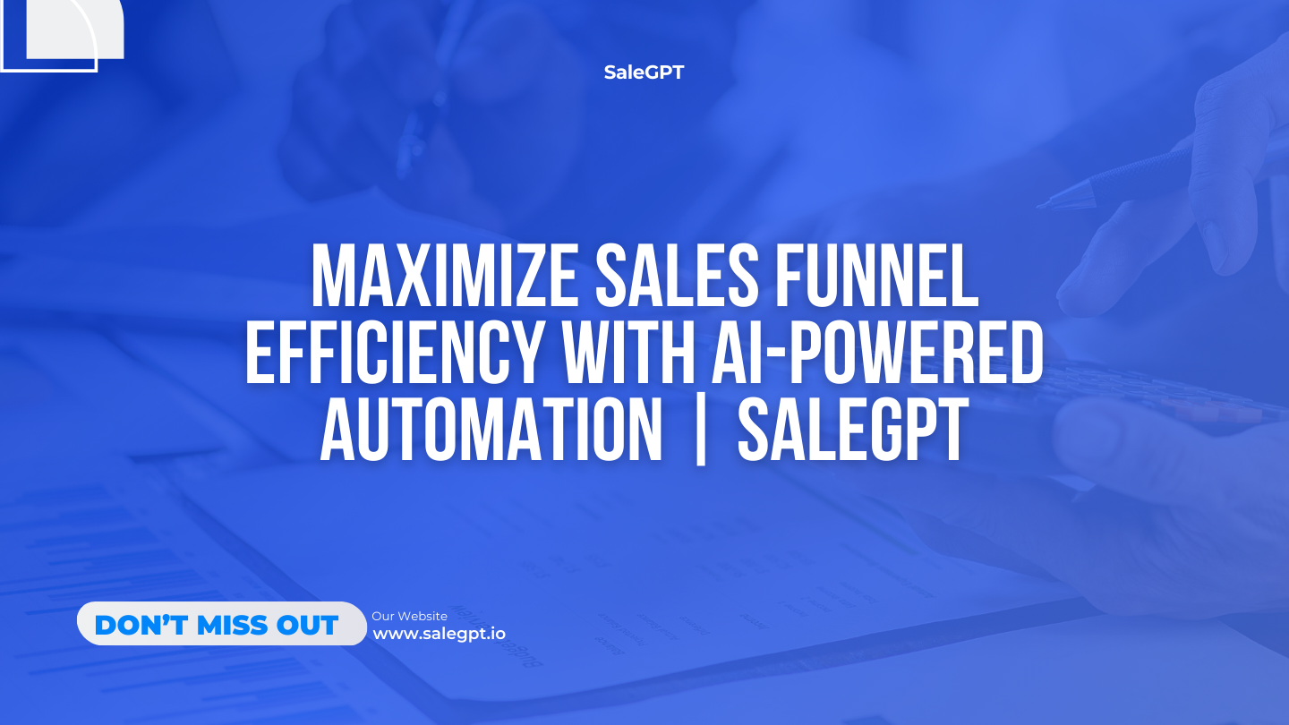 Maximize Sales Funnel Efficiency with AI-Powered Automation | SaleAI