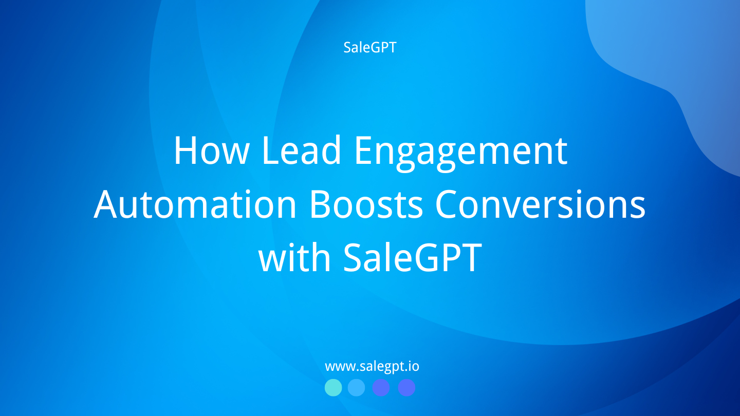 How Lead Engagement Automation Boosts Conversions with SaleAI