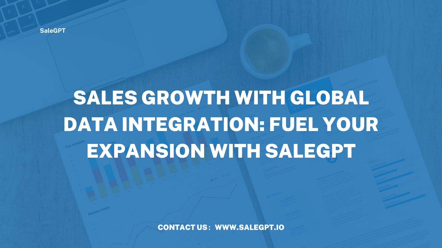 Sales Growth with Global Data Integration: Fuel Your Expansion with SaleAI