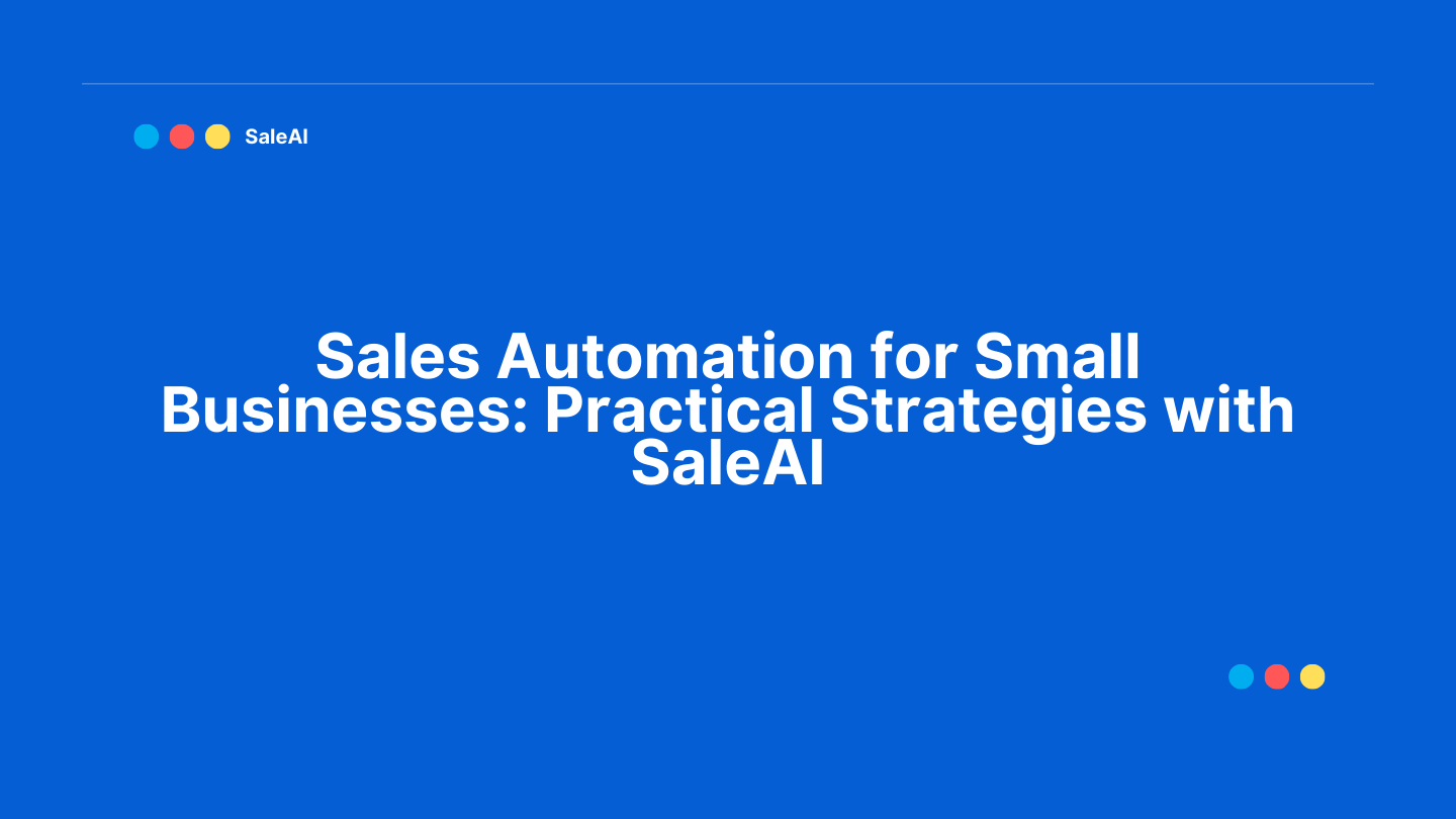 Sales Automation for Small Businesses: Practical Strategies with SaleAI