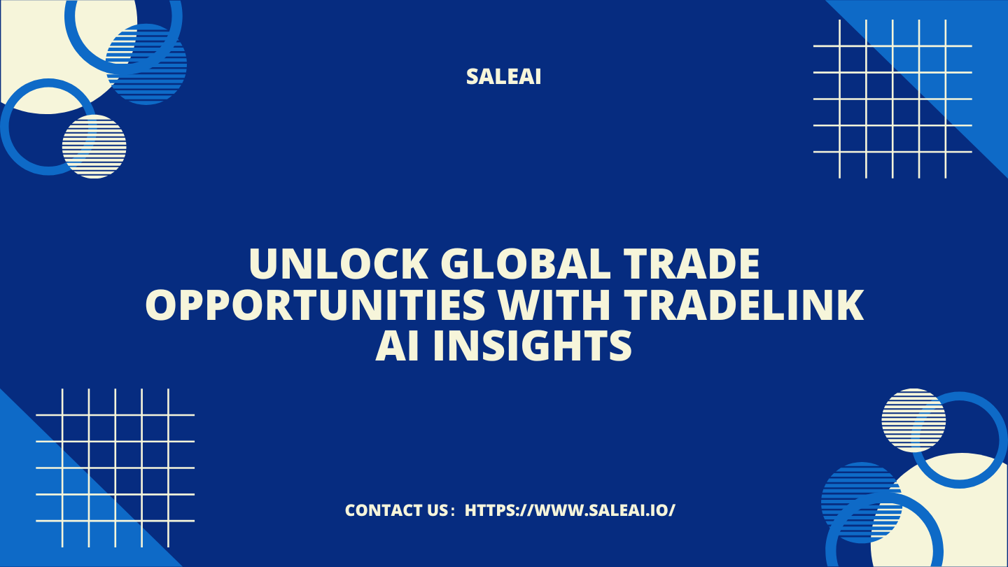Unlock Global Trade Opportunities with TradeLink AI Insights