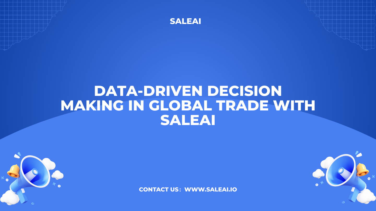 Data-Driven Decision Making in Global Trade with SaleAI
