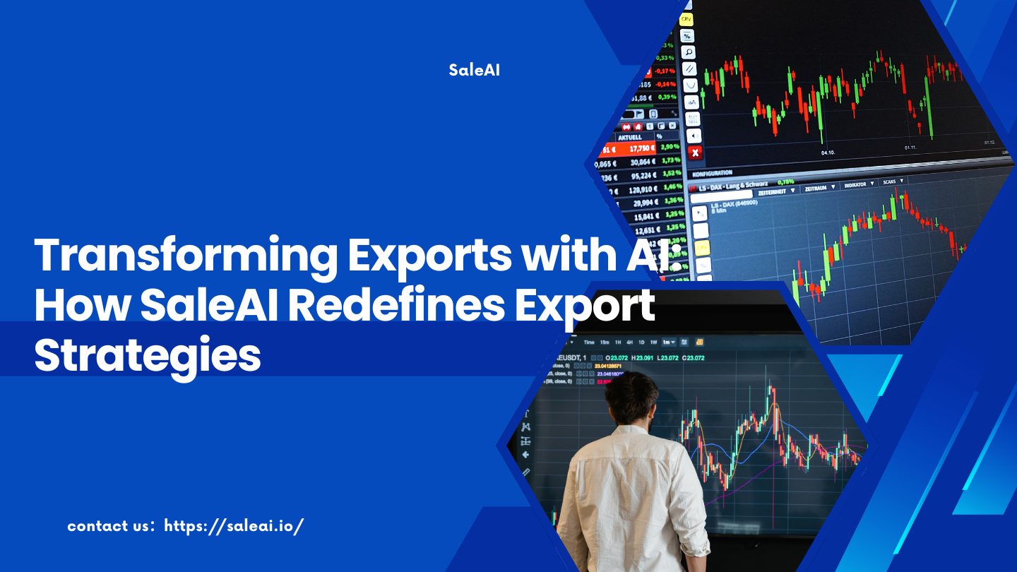 Transformando las exportaciones con ai: cómo SALEAI redefine las estrategias de exportación