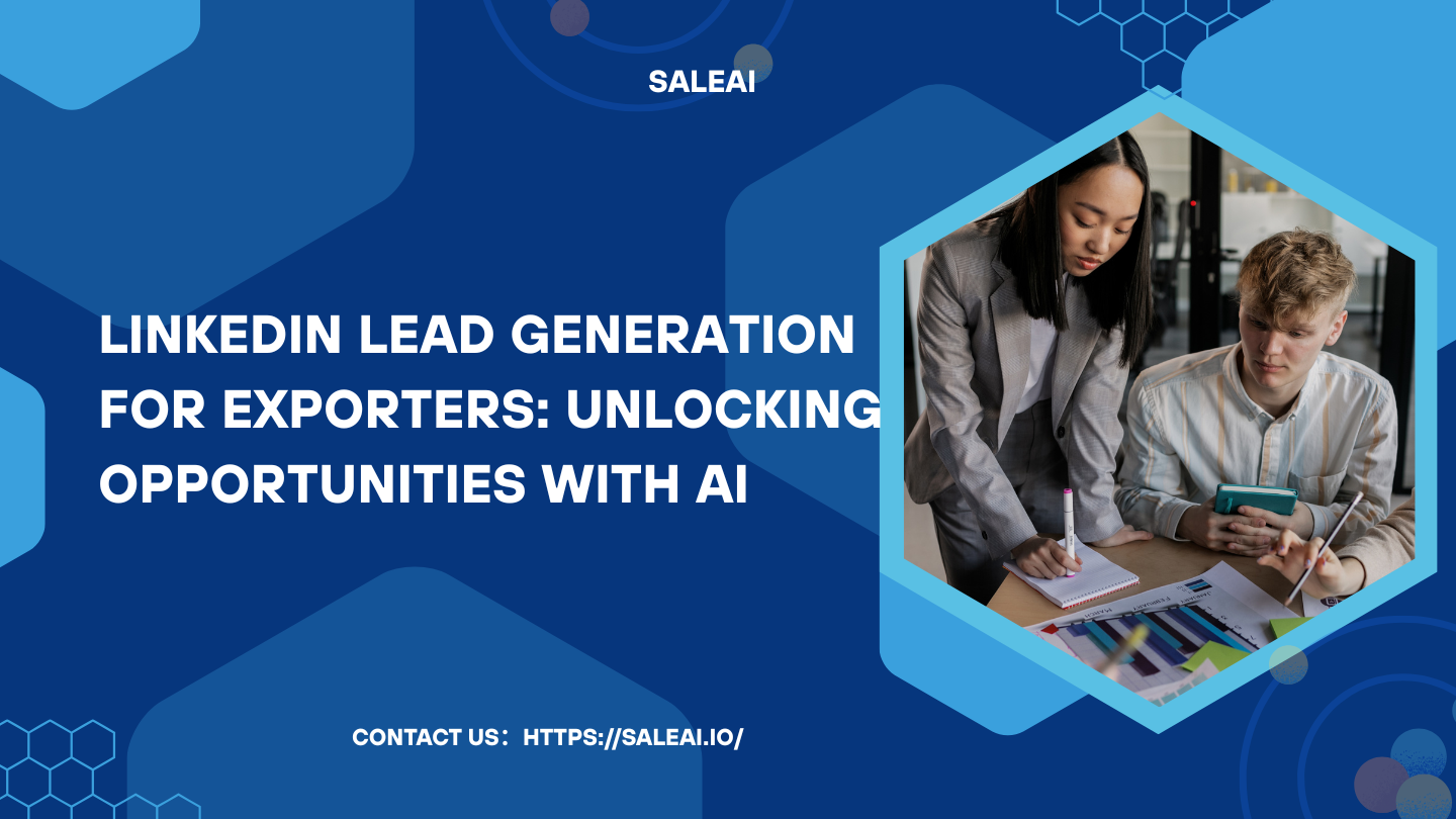 LinkedIn Lead Generation для экспортеров | Saleai Tools LinkedIn Lead Generation для экспортеров | Saleai Tools