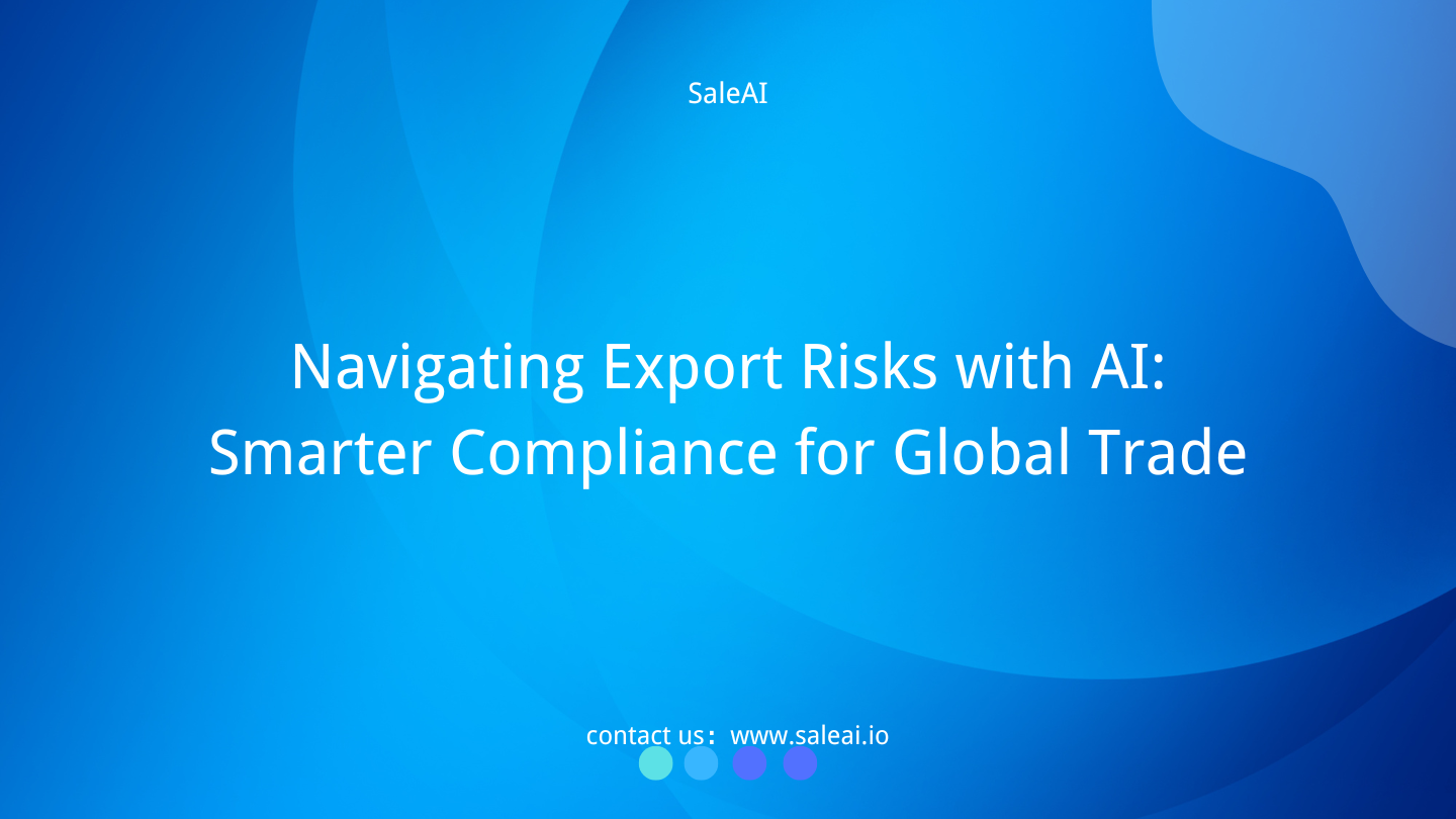 Navigating Export Risks with AI: Smarter Compliance for Global Trade