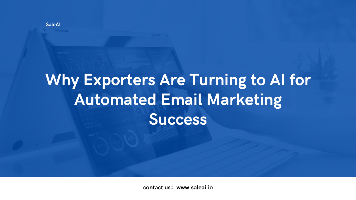 ¿Por qué los exportadores están recurriendo a AI para el éxito automatizado de marketing por correo electrónico