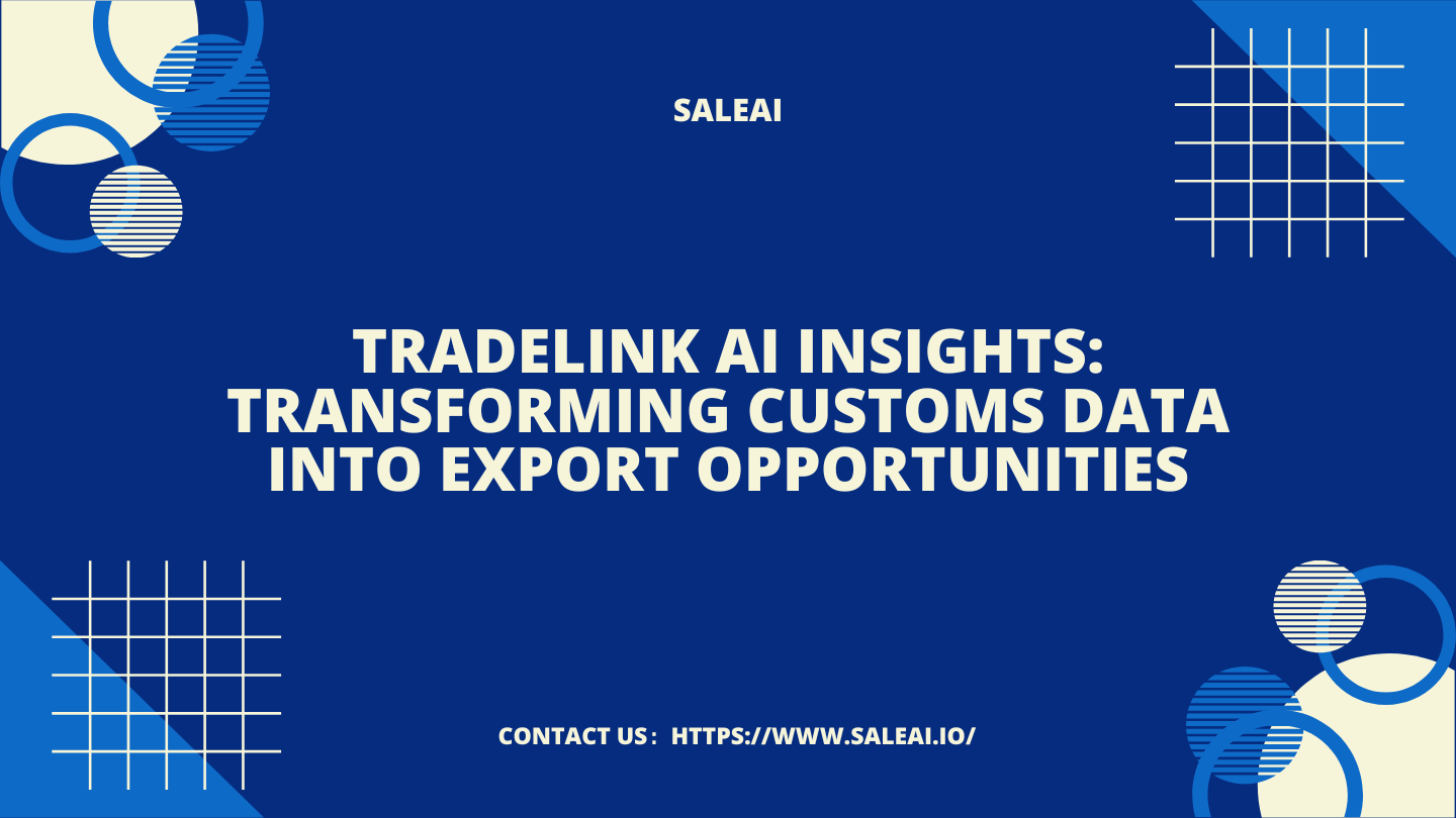 TradeLink AI Insights: Transforming Customs Data into Export Opportunities