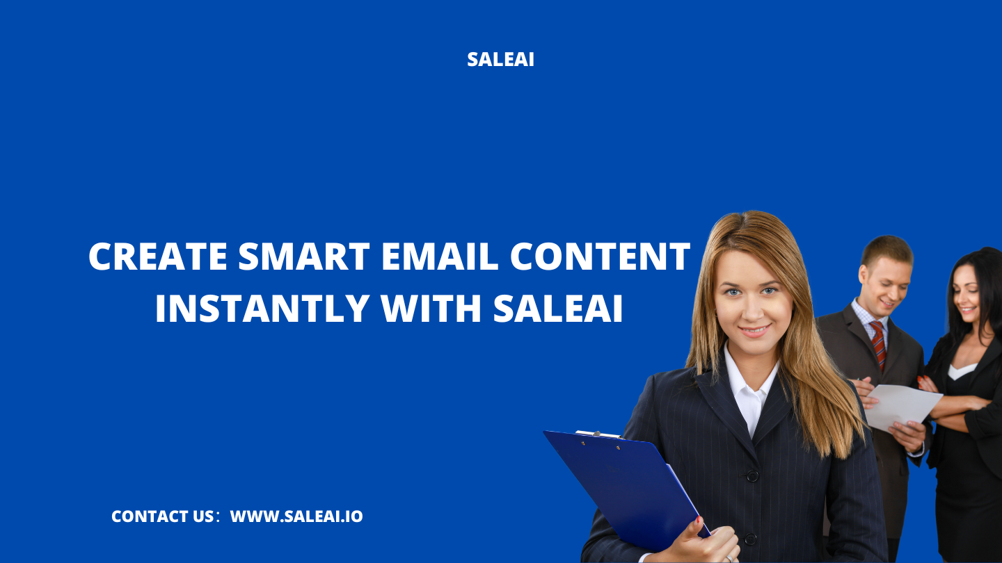 立即与Saleai创建智能电子邮件内容 立即与Saleai创建智能电子邮件内容