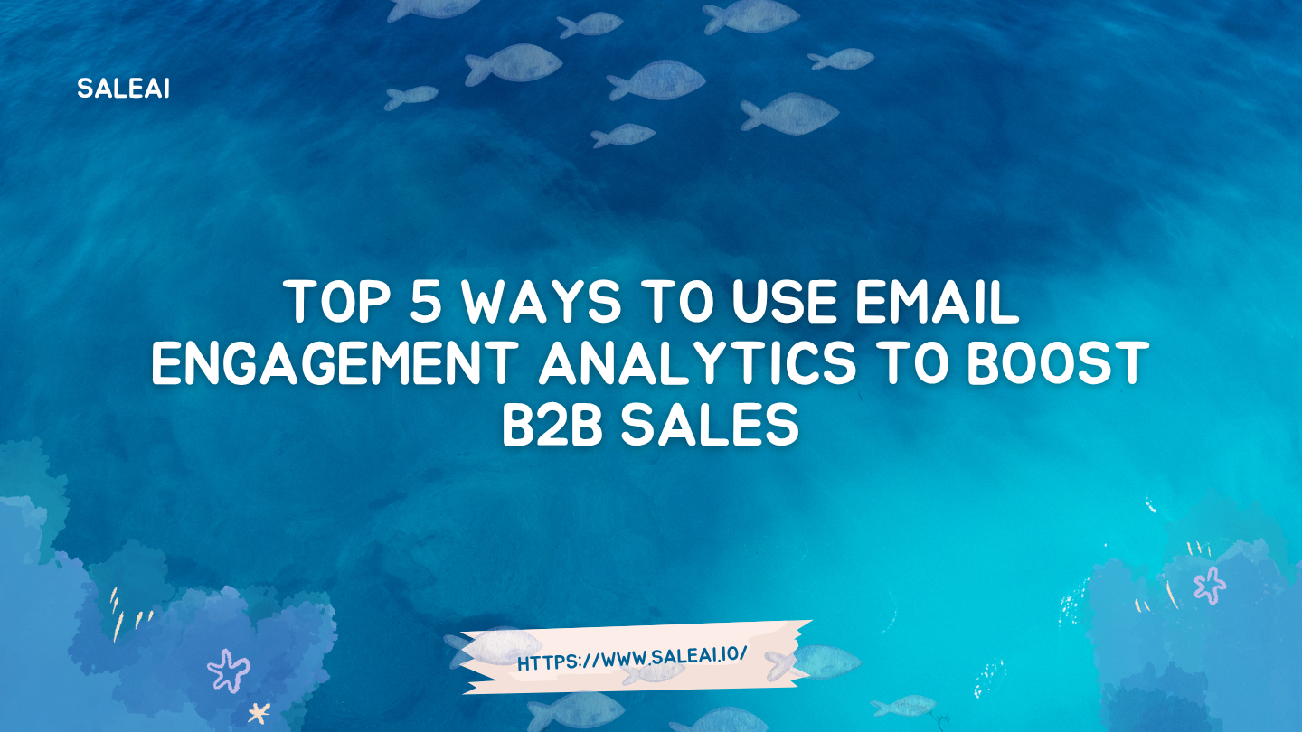 使用电子邮件参与分析来提高B2B销售的5种方法