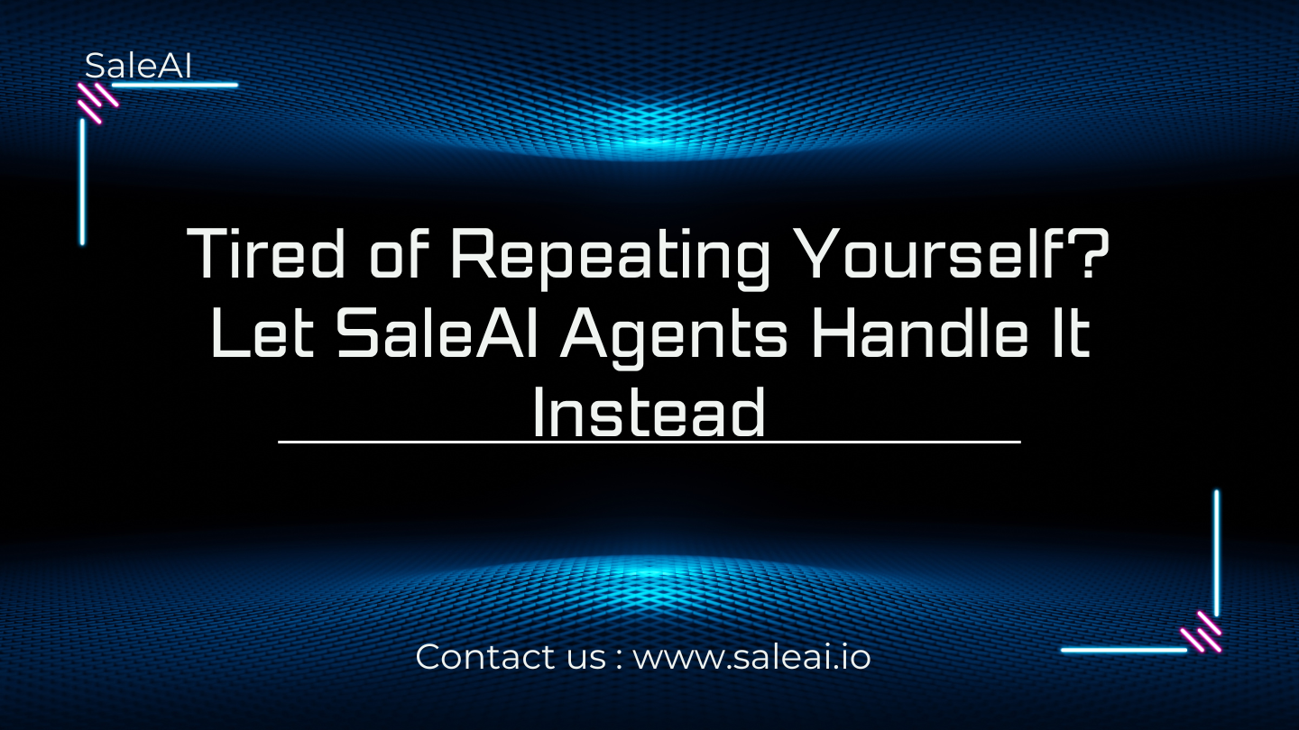 厌倦了重复工作？让 SaleAI 客服来帮您搞定