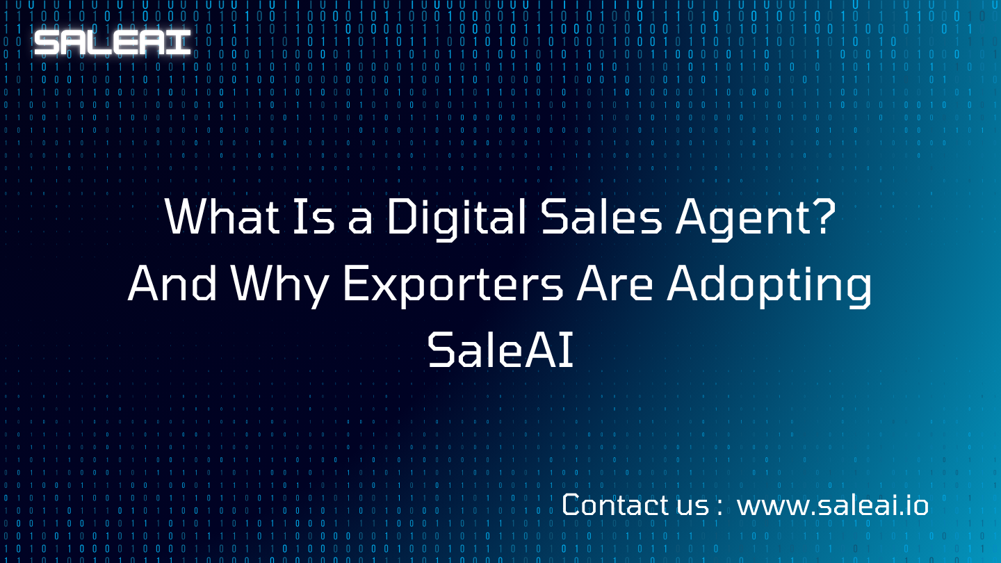 什么是数字销售代理?出口商为何选择 SaleAI? 什么是数字销售代理?出口商为何选择 SaleAI?