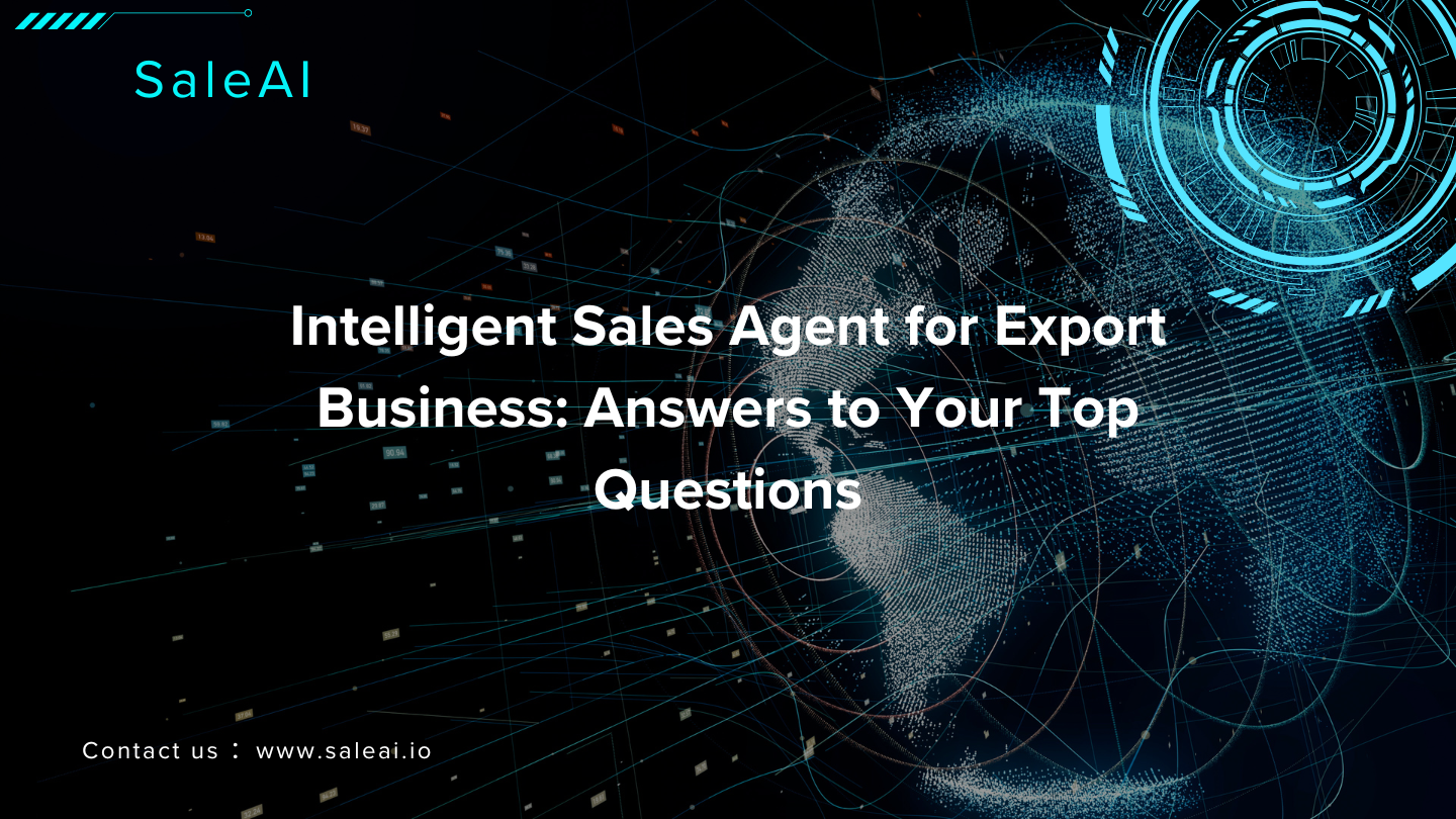 出口业务智能销售代理：解答您的常见问题