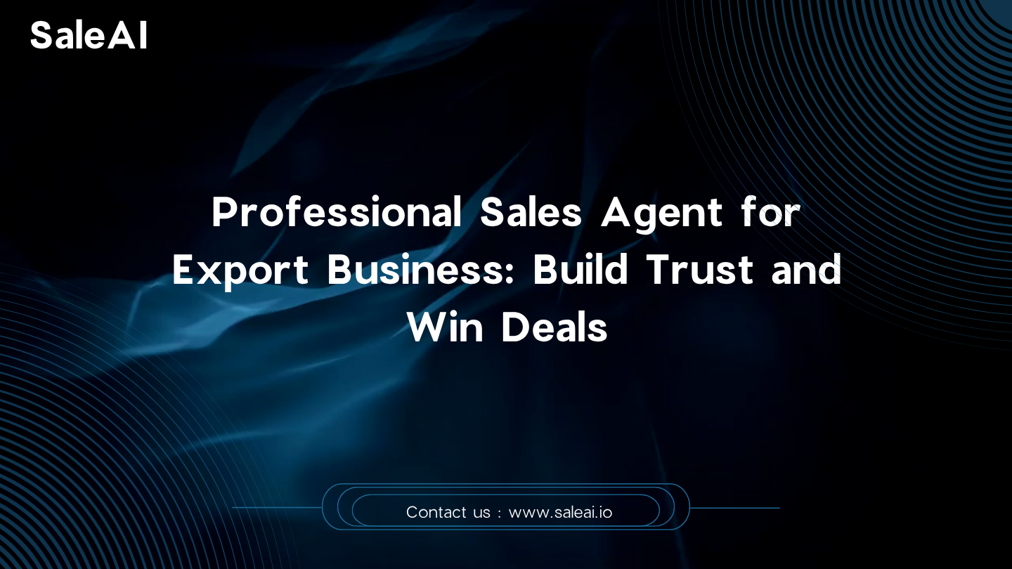 出口业务的专业销售代理：建立信任并赢得交易