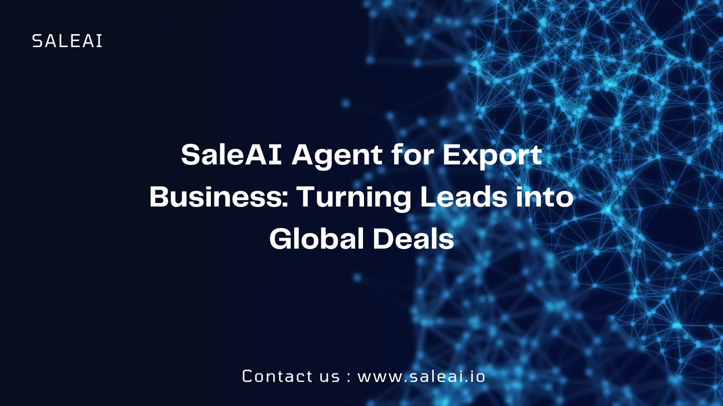 SaleAI 出口业务代理：将潜在客户转化为全球交易