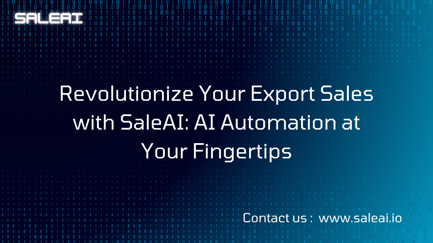 利用 SaleAI 彻底改变您的出口销售：触手可及的 AI 自动化