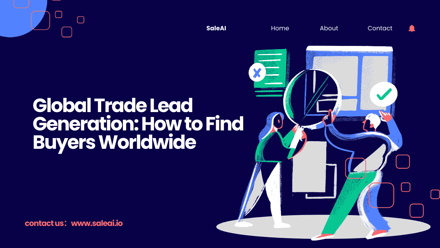 全球贸易线索生成:如何寻找全球买家 全球贸易线索生成:如何寻找全球买家