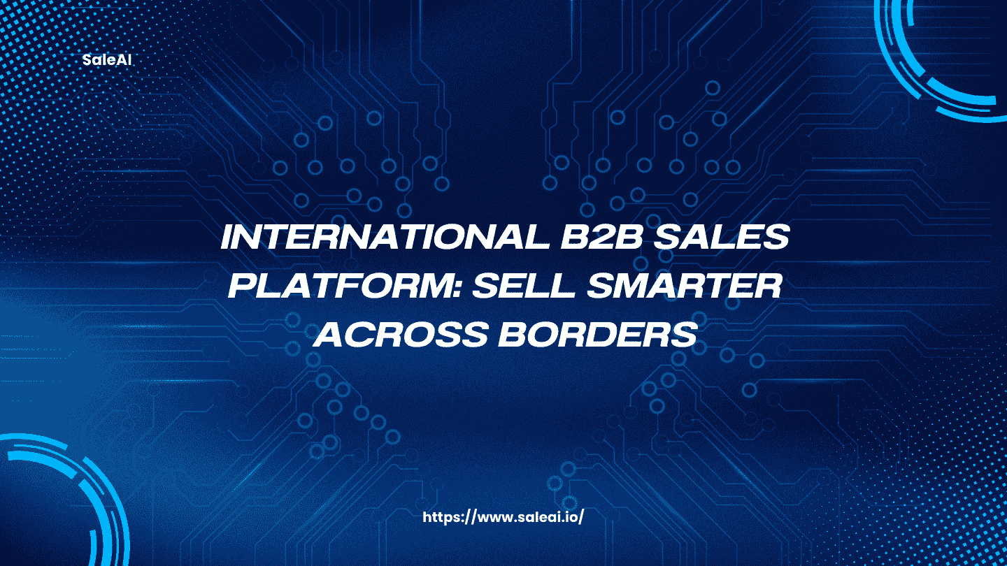 国际B2B销售平台:跨境智能销售 国际B2B销售平台:跨境智能销售