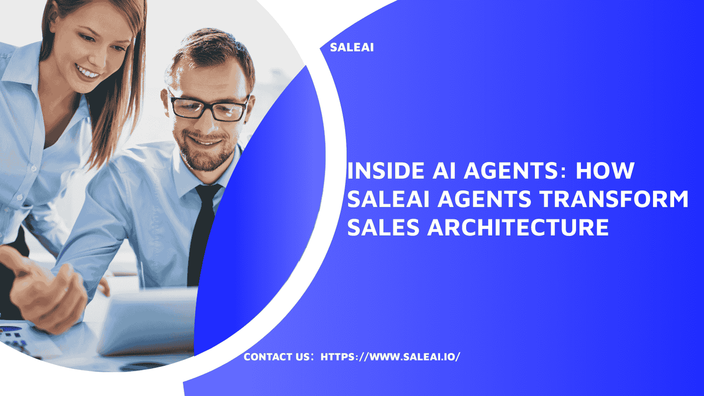 人工智能代理内部:SaleAI代理如何改变销售架构 人工智能代理内部:SaleAI代理如何改变销售架构
