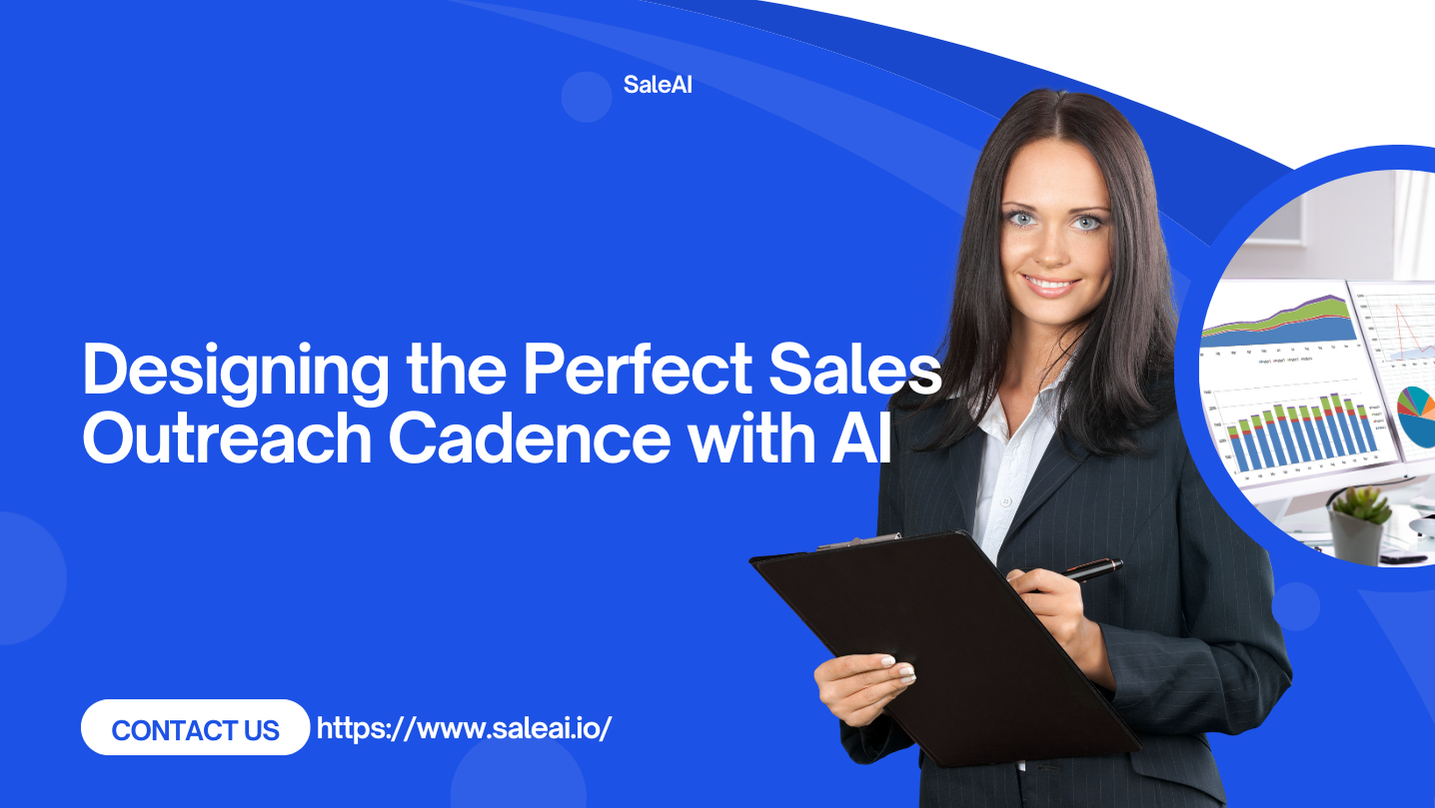 利用人工智能设计完美的销售拓展节奏 | SaleAI 利用人工智能设计完美的销售拓展节奏 | SaleAI