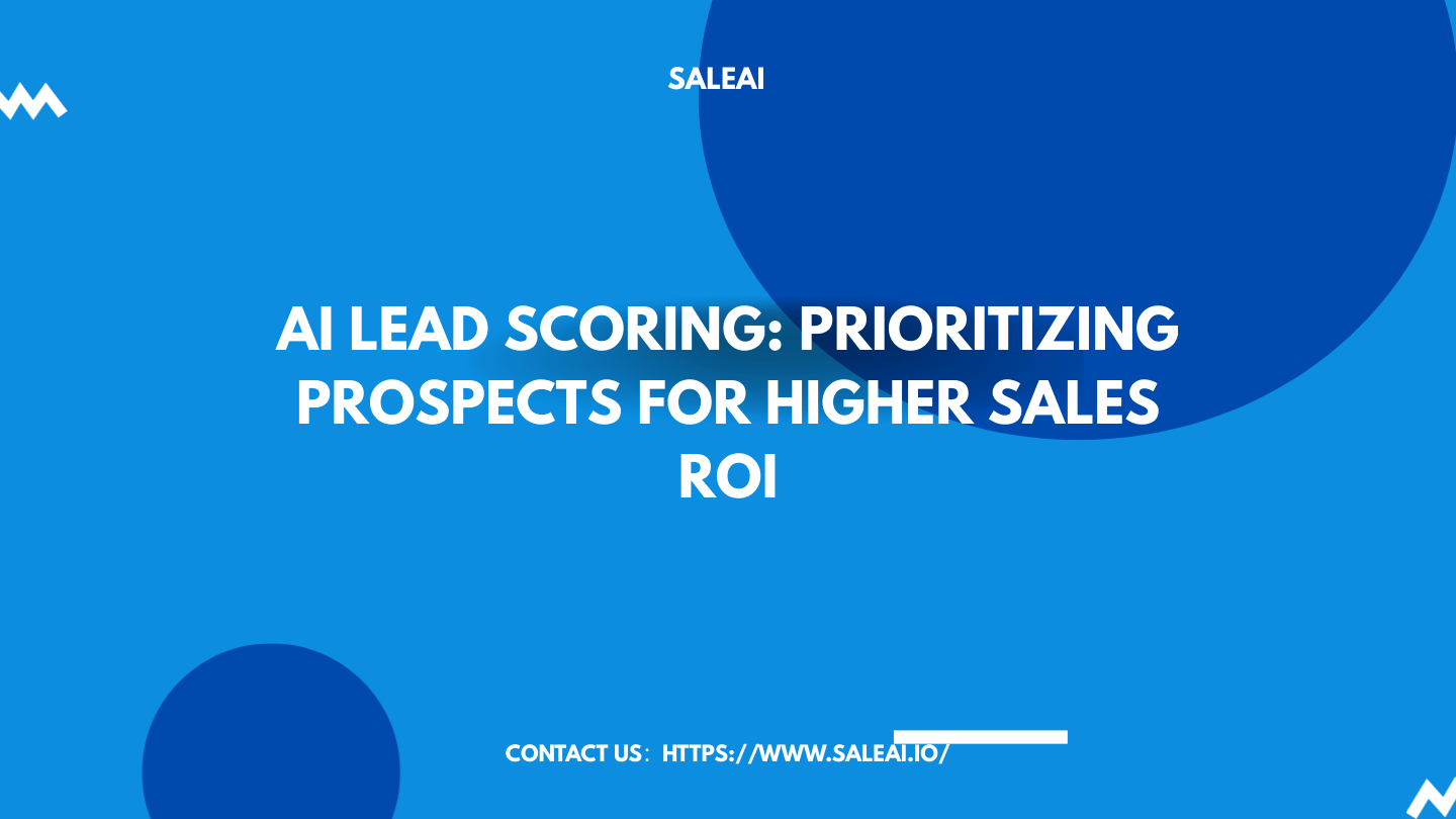 AI 潜在客户评分:优先考虑潜在客户,提高销售投资回报率 AI 潜在客户评分:优先考虑潜在客户,提高销售投资回报率