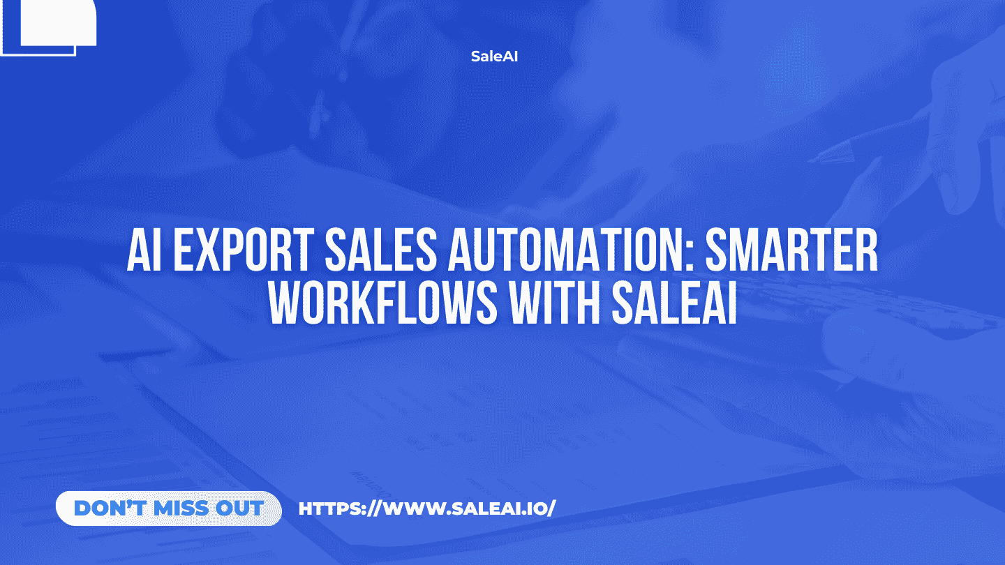 AI 出口销售自动化：SaleAI 助力打造更智能的工作流程