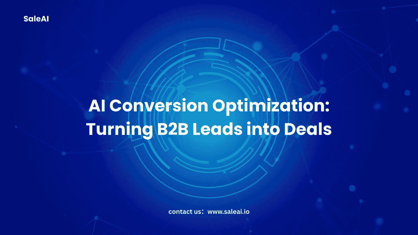 AI 转化优化:将 B2B 潜在客户转化为交易 AI 转化优化:将 B2B 潜在客户转化为交易