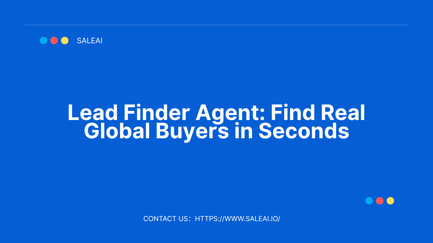 Lead Finder Agent：在几秒钟内找到真正的全球买家