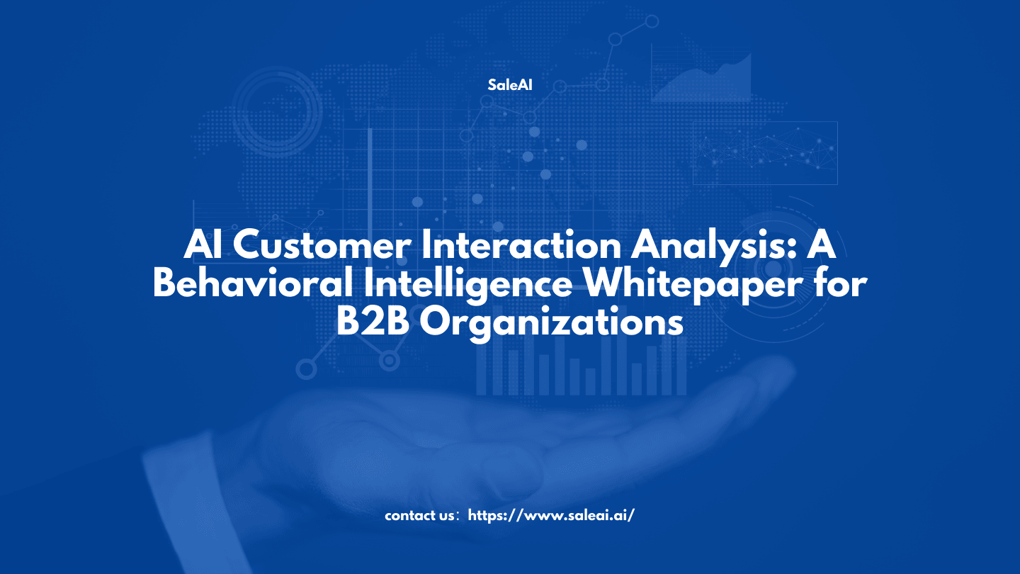 AI 客户交互分析:B2B 组织的行为智能白皮书 AI 客户交互分析:B2B 组织的行为智能白皮书