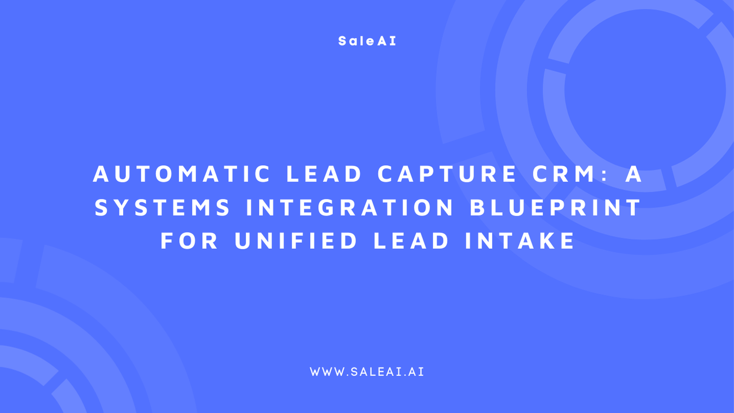自动潜在客户捕获 CRM：统一潜在客户吸收的系统集成蓝图