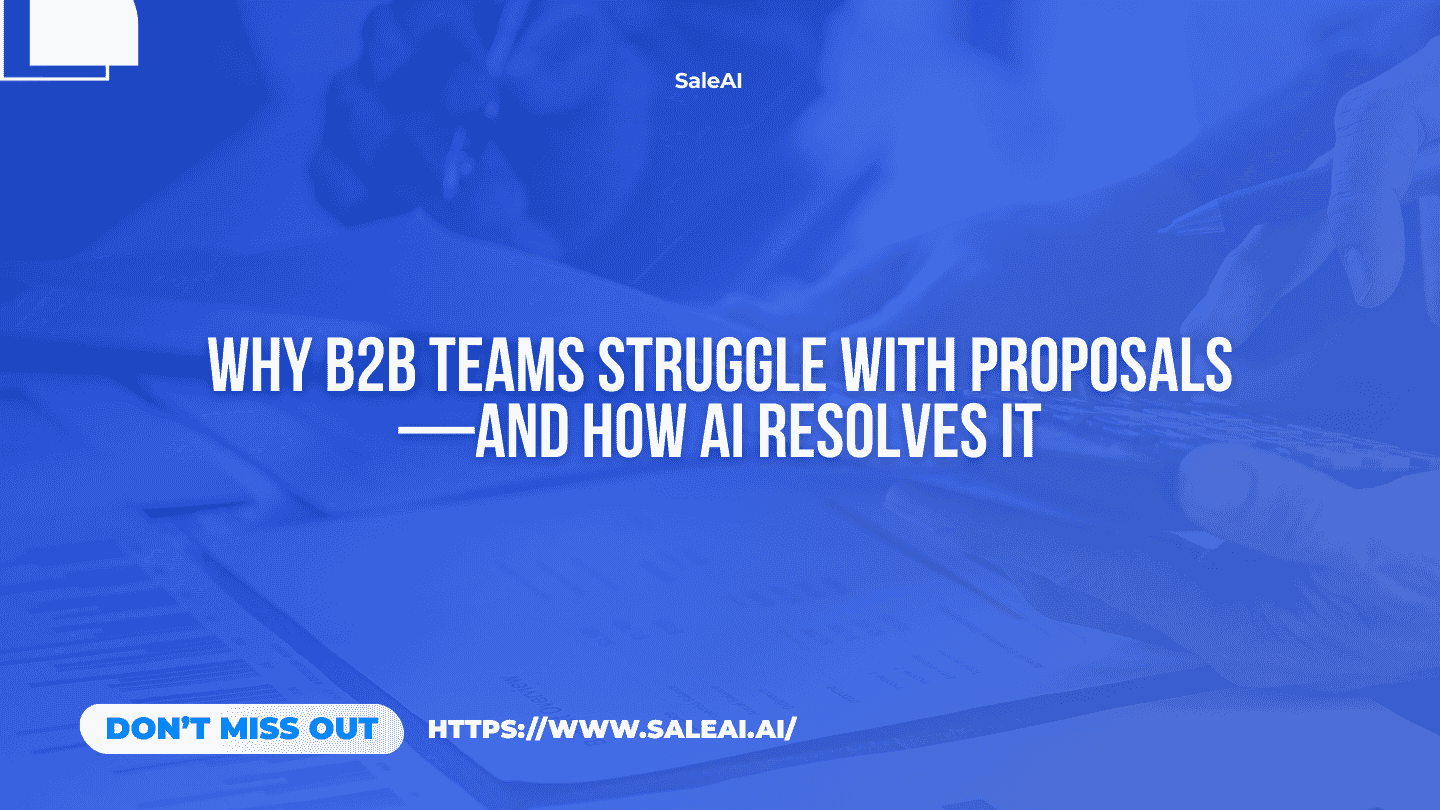 Why B2B Teams Struggle With Proposals—and How AI Resolves It