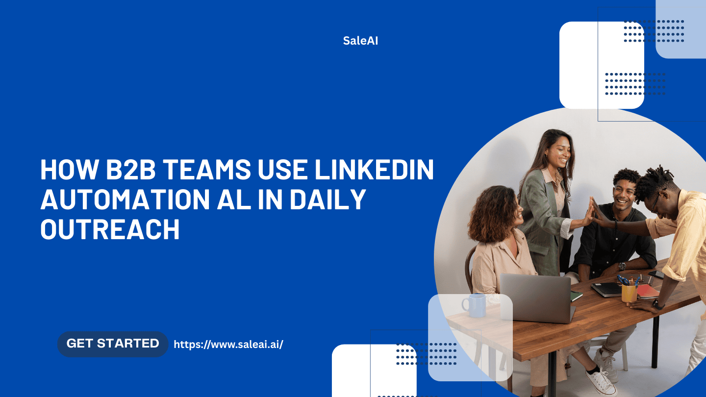 كيف تستخدم فرق B2B أتمتة Linkedin Al في التوعية اليومية