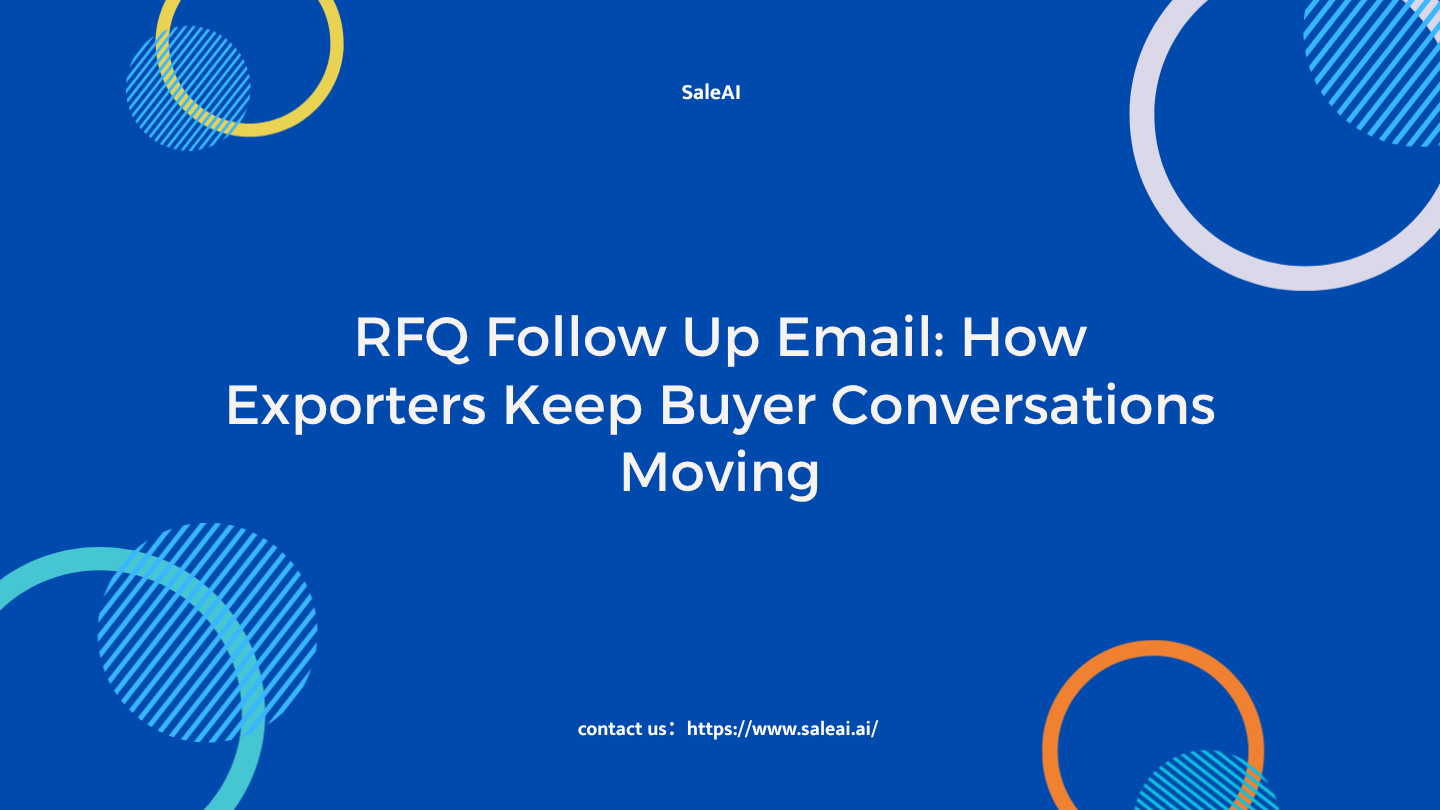 RFQ Follow Up Email Tips for Export Suppliers | SaleAI RFQ Follow Up Email Tips for Export Suppliers | SaleAI