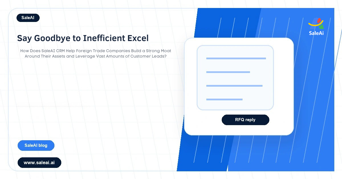 Say Goodbye to Inefficient Excel: How SaleAI Helps Foreign Trade Enterprises Build a Strong Asset Moat and Activate Massive Customer Leads Say Goodbye to Inefficient Excel: How SaleAI Helps Foreign Trade Enterprises Build a Strong Asset Moat and Activate Massive Customer Leads