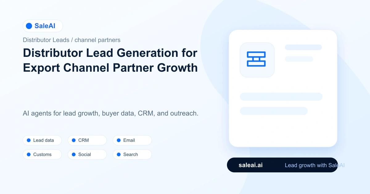 SaleAI Agent: Distributor Lead Generation for Export Channel Partner Growth