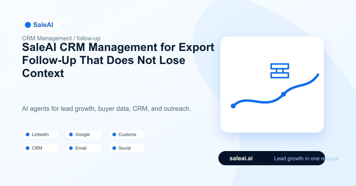 SaleAI CRM Management: SaleAI CRM Management for Export Follow-Up That Does Not Lose Context