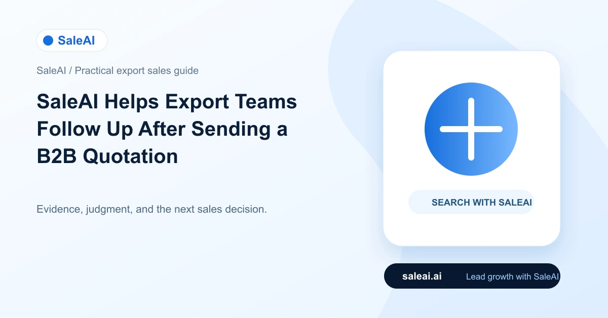 SaleAI: Cómo SaleAI ayuda a los equipos de exportación a dar seguimiento después de enviar una cotización B2B.
